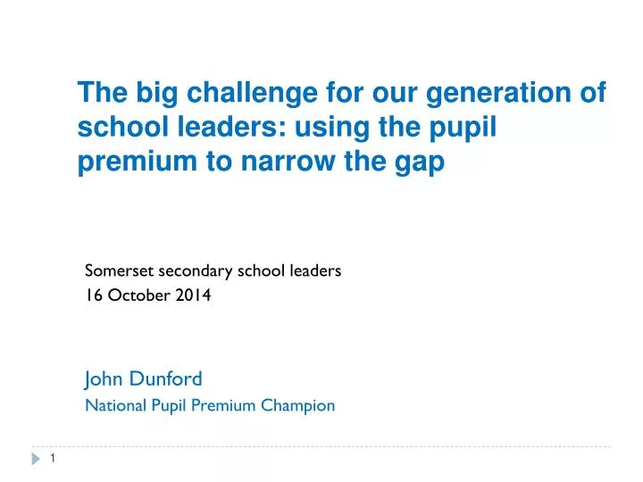 the big challenge for our generation of school leaders using the pupil p remium to narrow the gap
