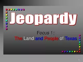 Focus 1: The Land and People of Texas