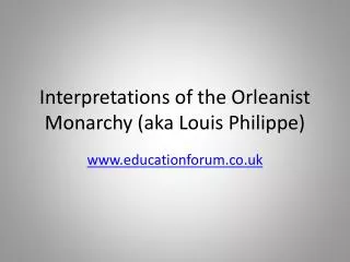 Interpretations of the Orleanist Monarchy (aka Louis Philippe)