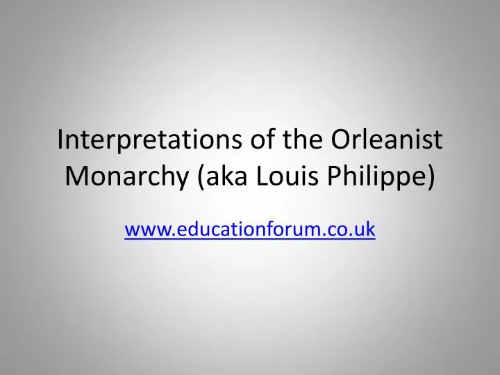 interpretations of the orleanist monarchy aka louis philippe