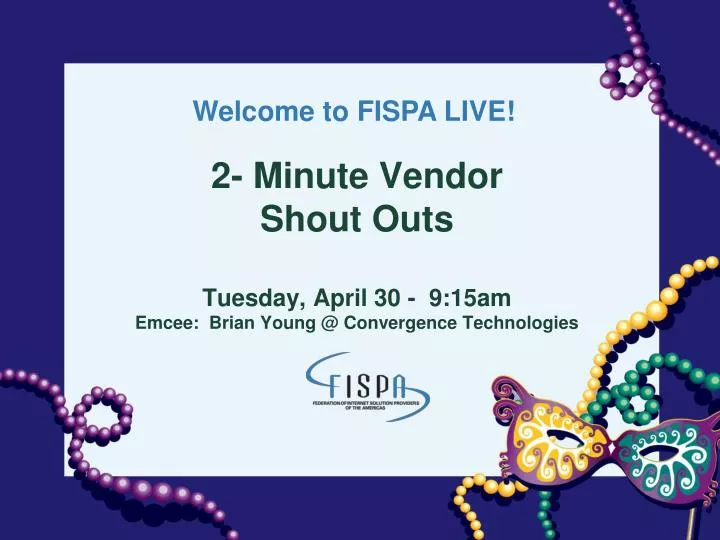 2 minute vendor shout outs tuesday april 30 9 15am emcee brian young @ convergence technologies