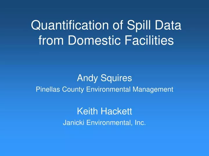 quantification of spill data from domestic facilities