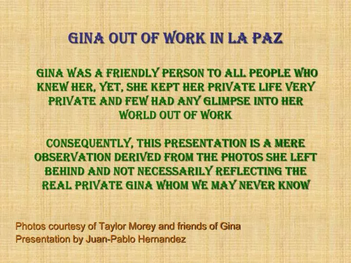 photos courtesy of taylor morey and friends of gina presentation by juan pablo hernandez