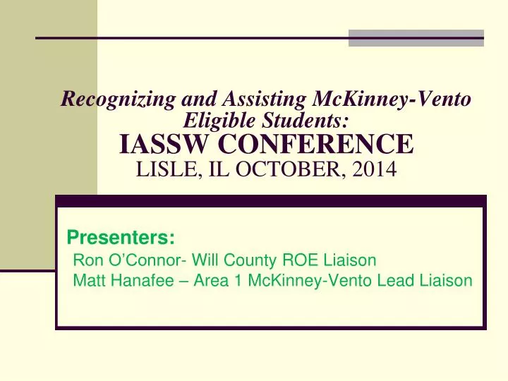 recognizing and assisting mckinney vento eligible students iassw conference lisle il october 2014