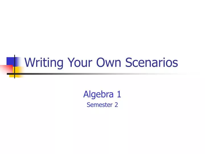 writing your own scenarios