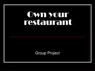 Own your restaurant