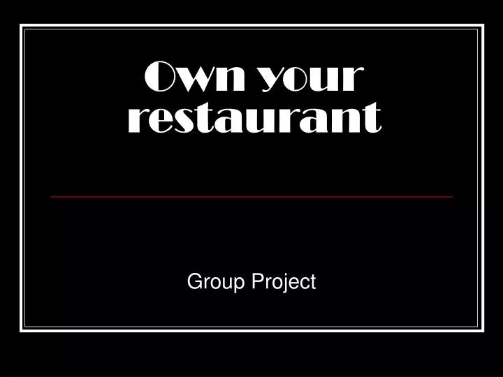 own your restaurant