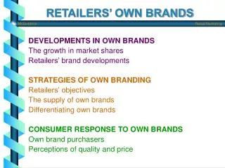 RETAILERS’ OWN BRANDS