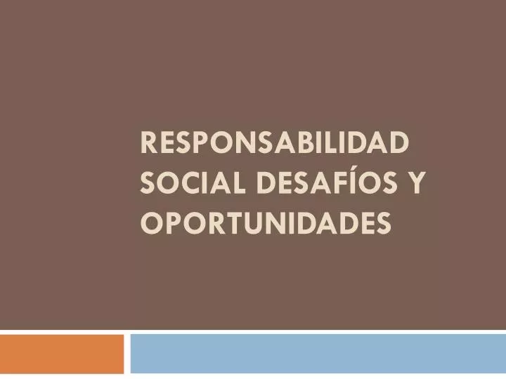 responsabilidad social desaf os y oportunidades