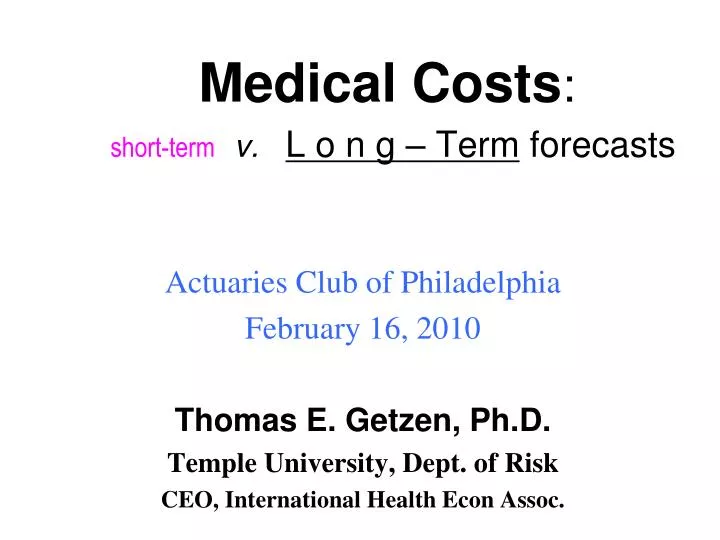 medical costs s hort term v l o n g term forecasts