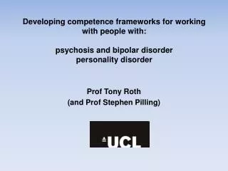 Prof Tony Roth (and Prof Stephen Pilling)