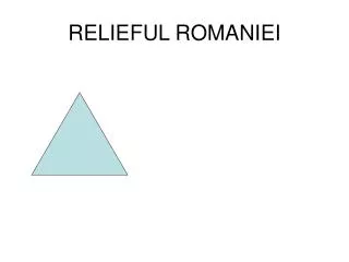 PPT - RELIEFUL ROMÂNIEI PowerPoint Presentation, Free Download - ID:4756072