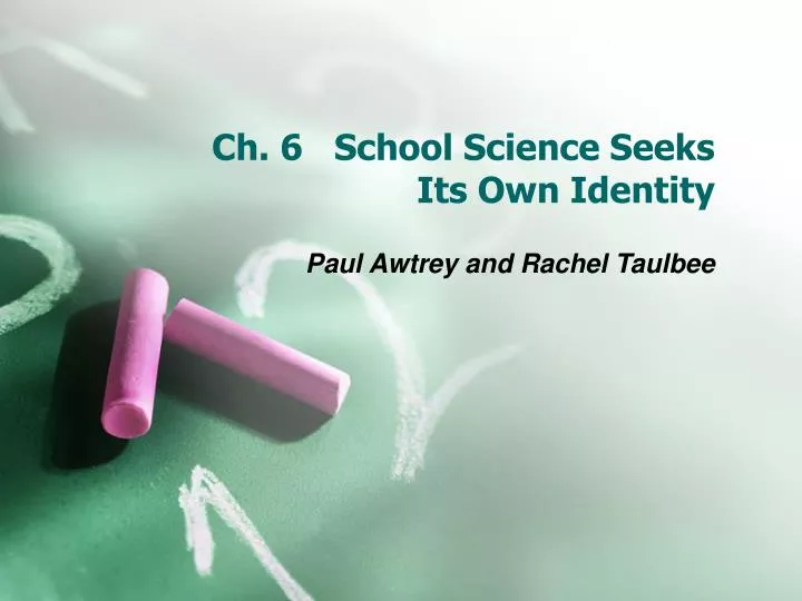 ch 6 school science seeks its own identity