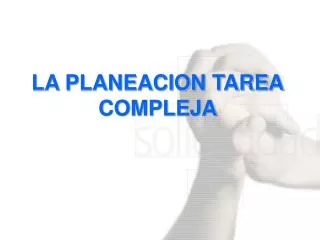 la planeacion tarea compleja