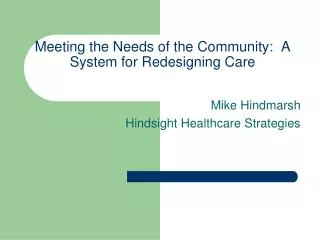 Meeting the Needs of the Community: A System for Redesigning Care