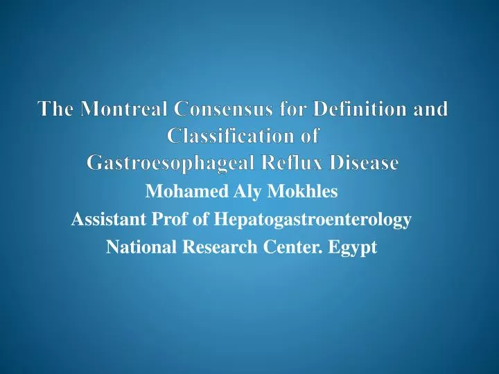 the montreal consensus for definition and classification of gastroesophageal reflux disease