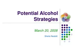 Potential Alcohol Strategies