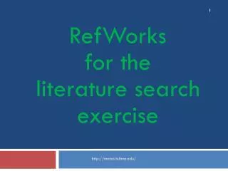 RefWorks for the literature search exercise