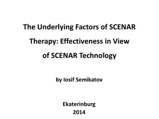 The Underlying Factors of SCENAR Therapy: Effectiveness in View of SCENAR Technology