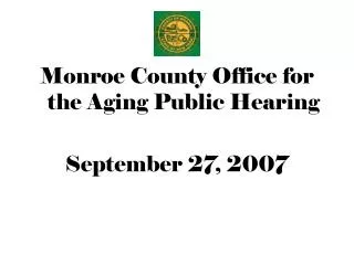 Monroe County Office for the Aging Public Hearing September 27, 2007