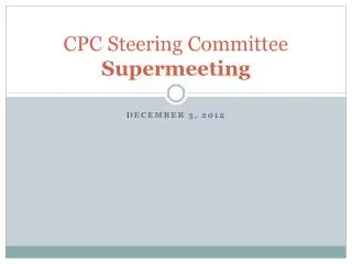 CPC Steering Committee Supermeeting