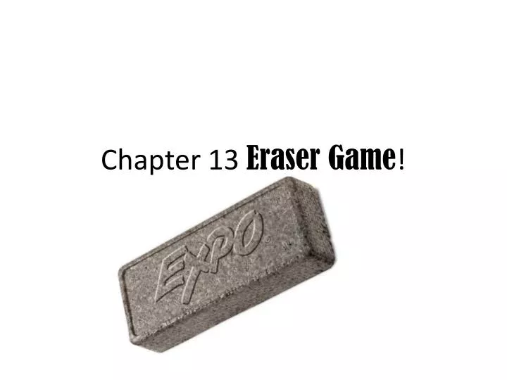 chapter 13 eraser game