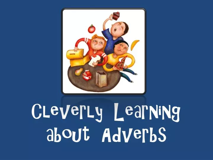 cleverly learning about adverbs