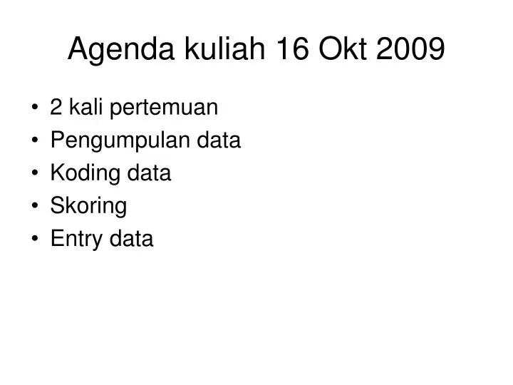 agenda kuliah 16 okt 2009