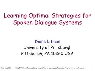 Learning Optimal Strategies for Spoken Dialogue Systems