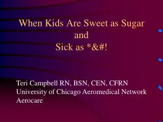 When Kids Are Sweet as Sugar and Sick as *&amp;#!