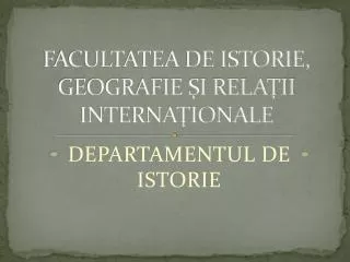 facultatea de istorie geografie i rela ii interna ionale