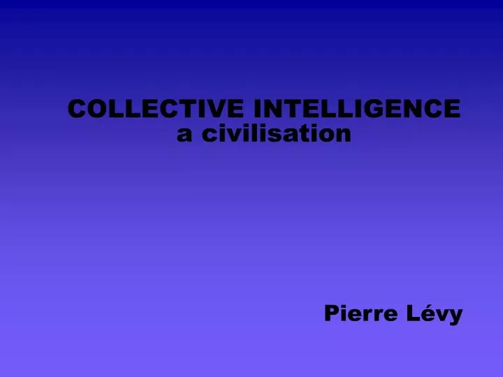 collective intelligence a civilisation