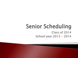 Senior Scheduling