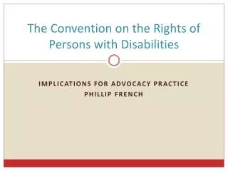 The Convention on the Rights of Persons with Disabilities