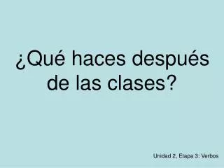 qu haces despu s de las clases