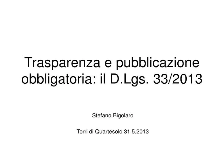 trasparenza e pubblicazione obbligatoria il d lgs 33 2013