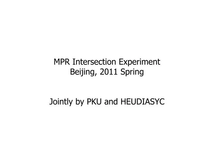 mpr intersection experiment beijing 2011 spring jointly by pku and heudiasyc