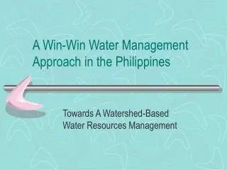 A Win-Win Water Management Approach in the Philippines