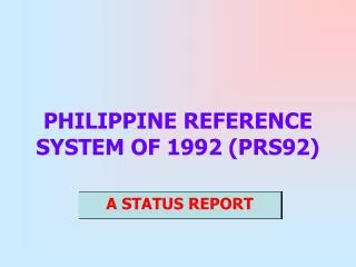PHILIPPINE REFERENCE SYSTEM OF 1992 (PRS92)