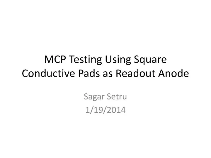mcp testing using square conductive pads as readout anode