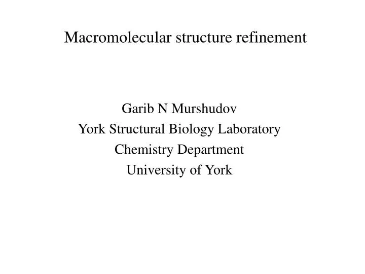 macromolecular structure refinement