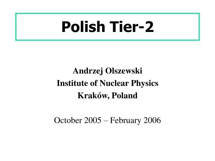 andrzej olszewski institute of nuclear physics krak w poland october 2005 february 2006