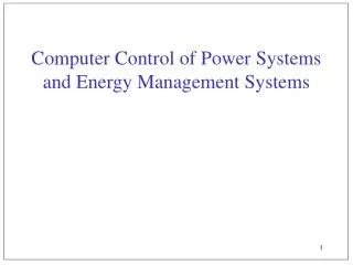 Computer Control of Power Systems and Energy Management Systems