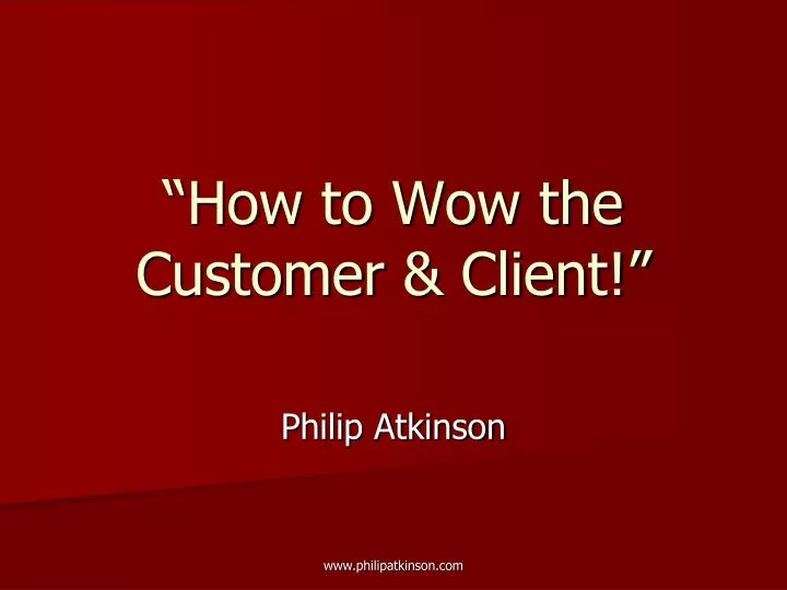 how to wow the customer client
