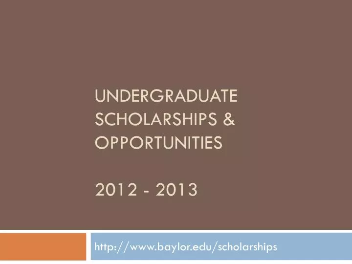 undergraduate scholarships opportunities 2012 2013