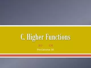 C. Higher Functions