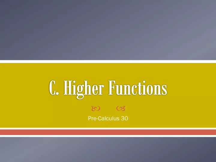 c higher functions
