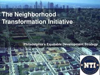 The Neighborhood Transformation Initiative