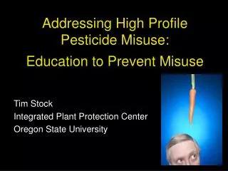 Addressing High Profile Pesticide Misuse: Education to Prevent Misuse