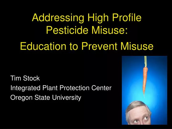 addressing high profile pesticide misuse education to prevent misuse